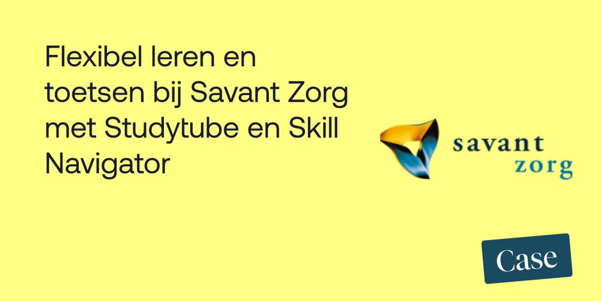 Savant Zorg - Flexibel leren en toetsen bij Savant Zorg met Studytube en Skill Navigator - Website - News 2 cards section image - 608x304@2x